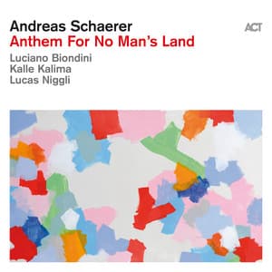 Anthem For No Man's Land - Andreas Schaerer