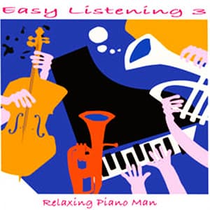Easy Listening, Vol. 3 - Relaxing Piano Man