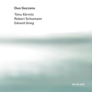 Kõrvits / Schumann / Grieg - Duo Gazzana
