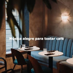 Música alegre para tostar café - Chillout Jazz