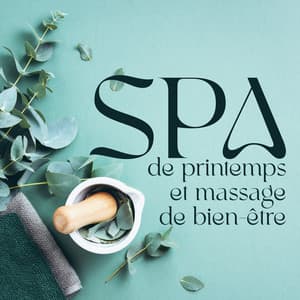 Spa de printemps et massage de bien-être - Bien-être Spa Musique Collection