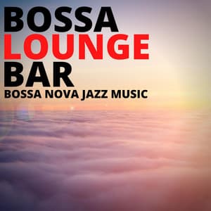 Bossa Nova Jazz Music - Bossa Lounge Bar