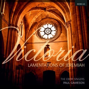 Victoria: Lamentations of Jeremiah - The Ebor Singers
