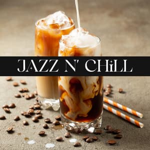 Jazz N' Chill: Smooth Jazz Music, Instrumental Background Music - Smooth Jazz Music Club