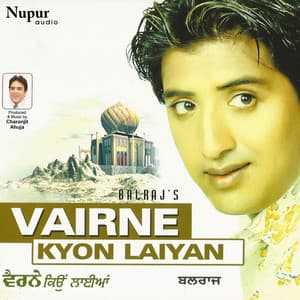 Vairne Kyon Laiyan - Balraj