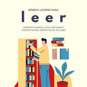 Música Lounge para Leer: Ambiente Musical para Estudiar y Concentrarse, Disfrutar de un Libro - Chill Out Del Mar