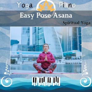 Easy Pose Asana: Spiritual Yoga - Yoga Piano