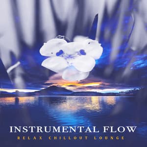 Instrumental Flow - Relax Chillout Lounge