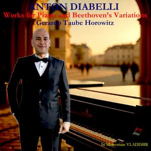 Anton Diabelli: Works for Piano and Beethoven`s Variations - Anton Diabelli