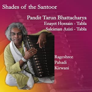 Shades of the Santoor - Tarun Bhattacharya
