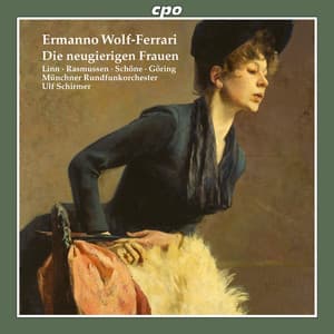 Wolf-Ferrari: Die neugierigen Frauen - Ermanno Wolf-Ferrari