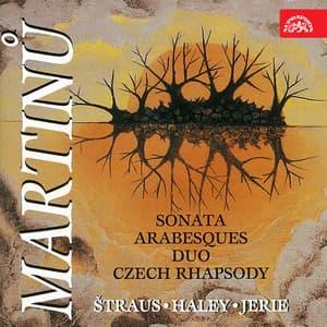 Martinů: Sonata, Arabesques, Duo, Czech Rhapsody - Bohuslav Martinů
