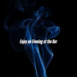 Enjoy an Evening at the Bar - Chill Out Jazz Radio