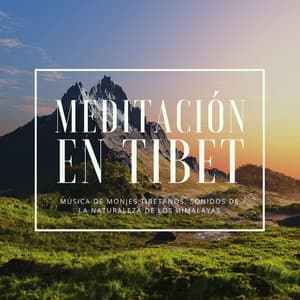 Meditación en Tibet: Música de Monjes Tibetanos, Sonidos de la Naturaleza de los Himalayas - China Zen Tao