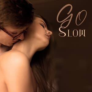Go Slow: Engage All of Your Senses During Your Tantra Practice - Maîtres de Musique Tantriques / Ensemble de Musique Zen Relaxante / Oriental Music Zone