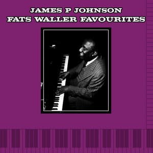 Fats Waller Favourites - James P. Johnson