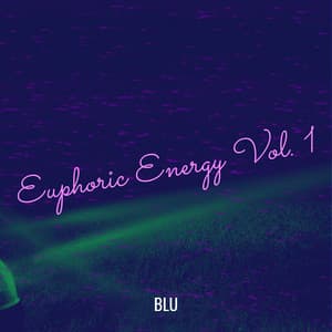 Euphoric Energy Vol. 1 - BLU