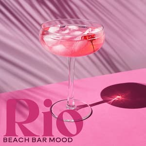 Rio Beach Bar Mood: Brazilian Chill Out House Mix - Siesta Electronic Chillout Collection