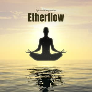 Etherflow: Binaural Meditation Beats - Spiritual Frequencies