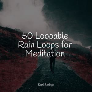 50 Loopable Rain Loops for Meditation - Deep Sleep Meditation