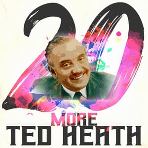 20 More Hits of Ted Heath - Ted Heath