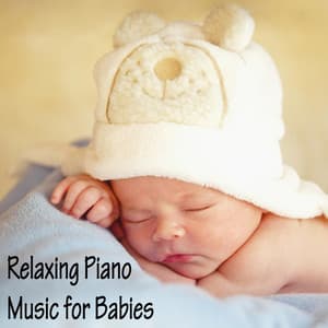 Relaxing Piano Music for Babies - Relaxing Piano Music