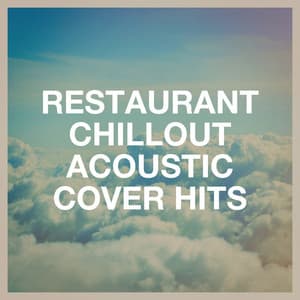 Restaurant Chillout Acoustic Cover Hits - Acoustic Guitar Tribute Players