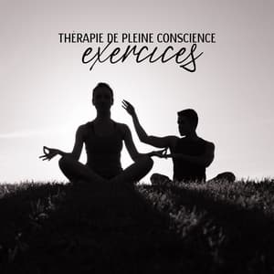 Thérapie de pleine conscience exercices de respiration pour la relaxation: Méditation de pleine conscience pour l'anxiété - Musique Thérapeutique Naturelles