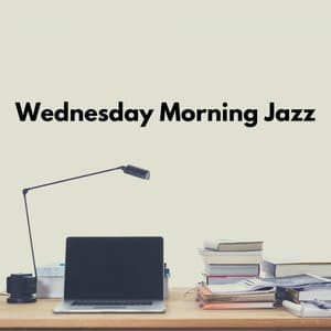 Wednesday Morning Jazz - Classy Cafe Jazz Music
