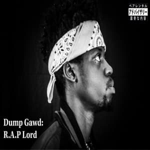Dump Gawd: R​.​a​.​P Lord - Tha God Fahim