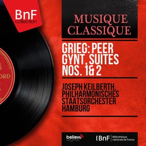 Grieg: Peer Gynt, suites Nos. 1 & 2 - Edvard Grieg