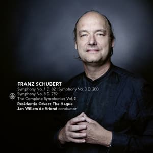 Schubert: The Complete Symphonies Vol. 2 (Symphony No. 1, D. 82 / Symphony No. 3, D. 200 / Symphony No. 8, D. 759 - Franz Schubert
