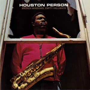 Broken Windows, Empty Hallways - Houston Person