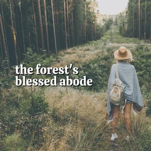The Forest's Blessed Abode - Sounds Of The Earth