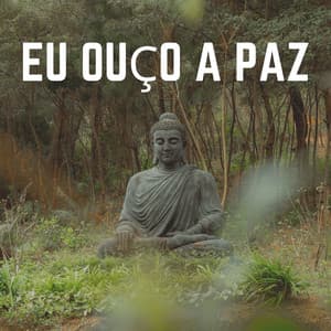 Eu Ouço a Paz - Templo Tibetano da Meditação de Buddha