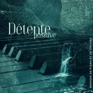 Détente positive: Musique de piano et de guitare avec ambiance sonore de la nature - Ensamble de Musique Méditation