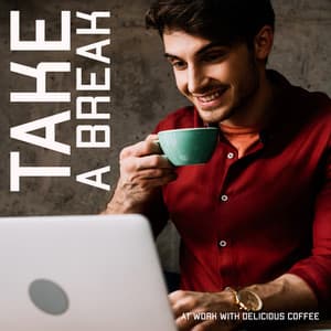 Take a Break at Work with Delicious Coffee: Pause During Hard Work, Time to Relax, Deep Regeneration - Jazzy City Musique Expert