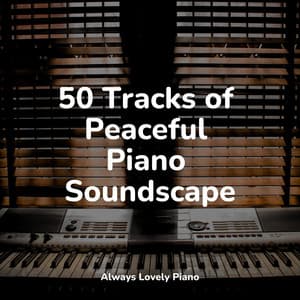 Piano Compilation - 50 Heavenly Pieces - Restaurant Background Music