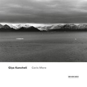 Kancheli: Caris Mere - Giya Kancheli