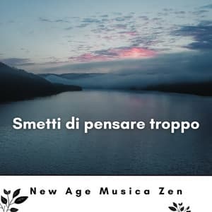 Smetti di pensare troppo: Rituale di purificazione per il sollievo dall'ansia - New Age Musica Zen