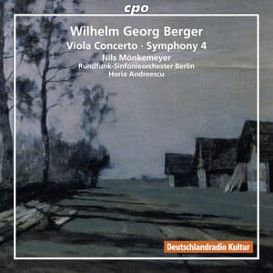 Berger: Viola Concerto - Symphony 4 - Wilhelm Georg Berger