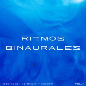 Ritmos Binaurales: Meditación De Mente Y Cuerpo Vol. 1 - Curación de senos binaurales