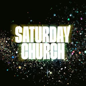 Saturday Church - The Voices of Saturday Church