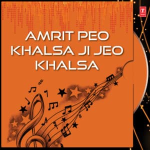 Amrit Peo Khalsa Ji Jeo Khalsa - Bhai Baljeet Singh Ji