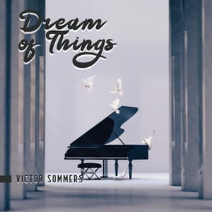 Dream of Things - Victor Sommers