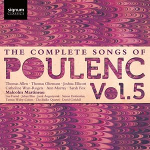 The Complete Songs of Poulenc, Vol. 5 - Francis Poulenc