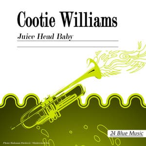 Cootie Williams: Juice Head Baby - Cootie Williams