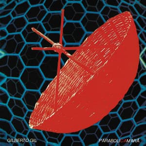 Parabolicamará - Gilberto Gil