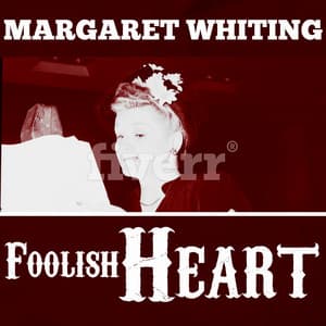 Foolish Heart - Margaret Whiting