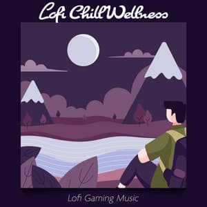 Lofi Chill Wellness - Lofi Gaming Music